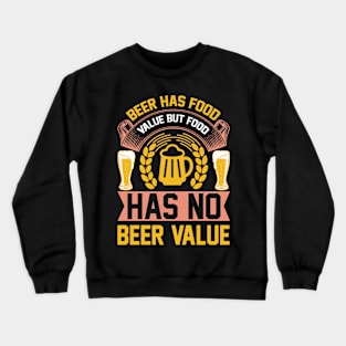 Beer Had Food Value But Food Has No Beer Value T Shirt For Women Men Crewneck Sweatshirt